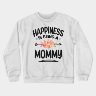 Mommy happiness is being a mommy Crewneck Sweatshirt